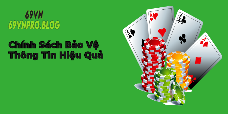 Chính Sách Bảo Vệ Thông Tin Hiệu Quả Chính Sách Bảo Vệ Thông Tin Hiệu Quả