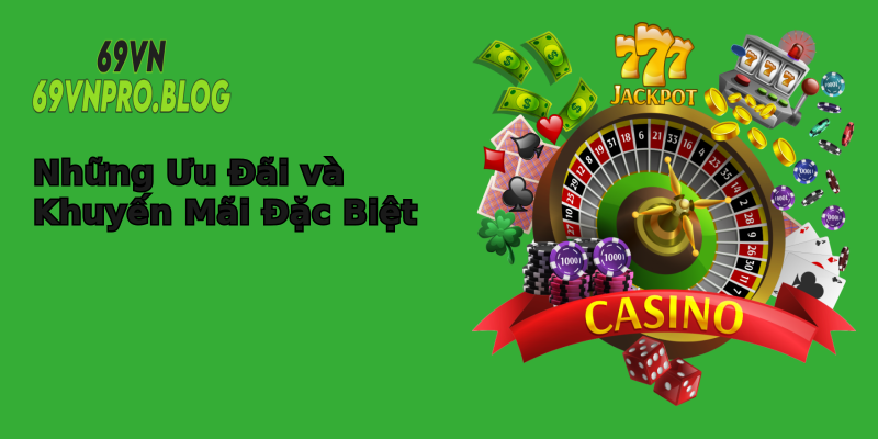 Những Ưu Đãi và Khuyến Mãi Đặc Biệt Những Ưu Đãi và Khuyến Mãi Đặc Biệt