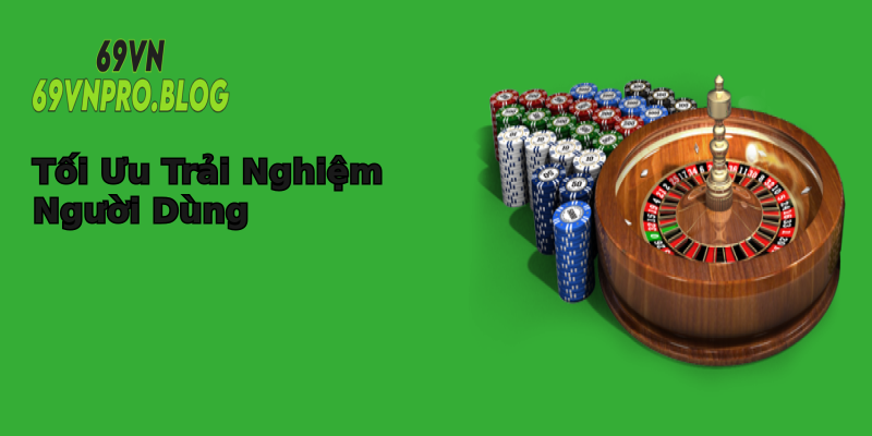 Tối Ưu Trải Nghiệm Người Dùng